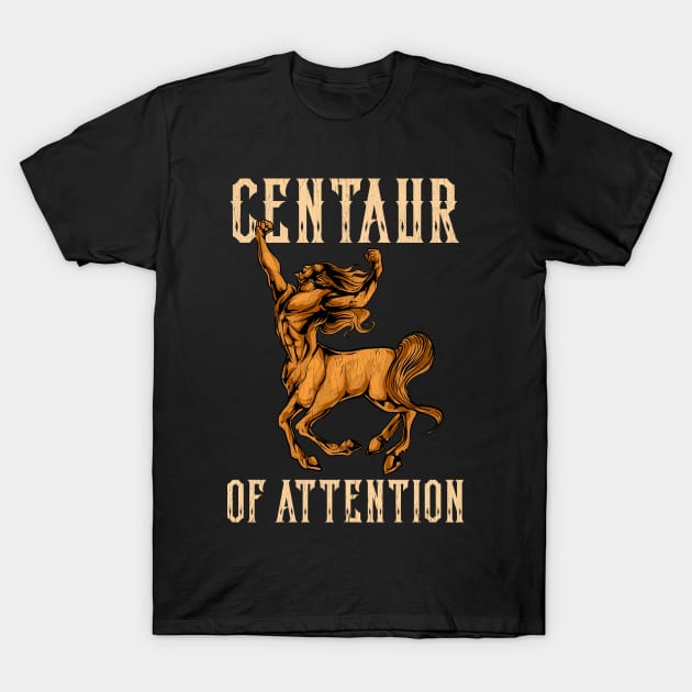 Funny Centaur of Attention Pun Greek Mythology Pun T-Shirt by theperfectpresents